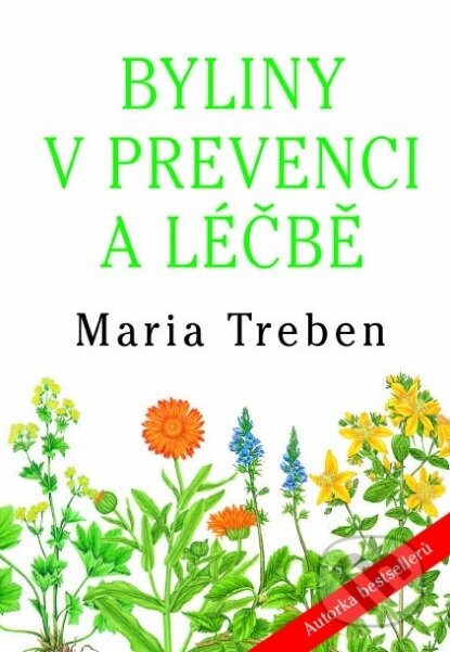 Kniha: Byliny v prevenci a léčbě (Maria Treben). Fontána, 2017 Kniha: Byliny v prevenci a léčbě (Maria Treben). Fontána, 2017