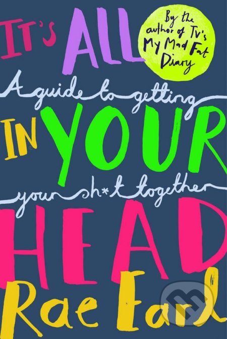 Kniha: It's All In Your Head (Rae Earl). Hachette Book Group US, 2017 Kniha: It's All In Your Head (Rae Earl). Hachette Book Group US, 2017