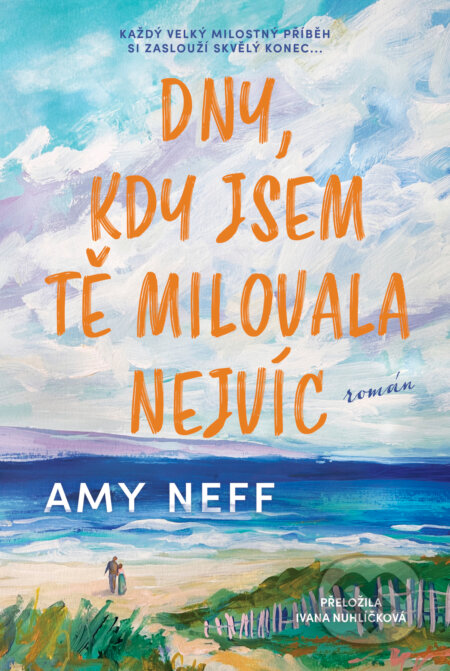 Kniha: Dny, kdy jsem tě milovala nejvíc (Amy Nelf). Red, 2025 Kniha: Dny, kdy jsem tě milovala nejvíc (Amy Nelf). Red, 2025