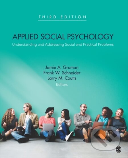 Kniha: Applied Social Psychology (Frank W. Schneider, Jamie A. Gruman a Larry M. Coutts). Sage Publications, 2016 Kniha: Applied Social Psychology (Frank W. Schneider, Jamie A. Gruman a Larry M. Coutts). Sage Publications, 2016