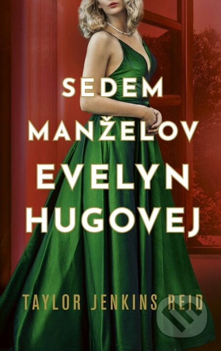 Kniha: Sedem manželov Evelyn Hugovej (Taylor Jenkins Reid), 2025 Kniha: Sedem manželov Evelyn Hugovej (Taylor Jenkins Reid), 2025