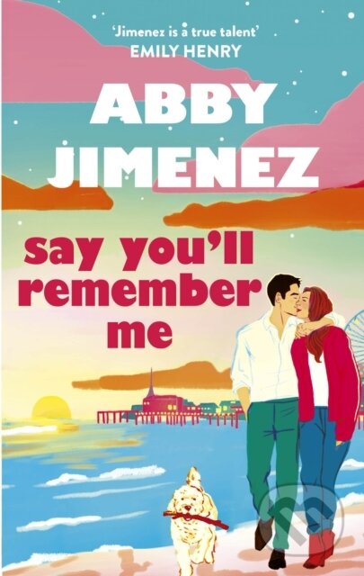 Kniha: Say You'll Remember Me (Abby Jimenez). Piatkus, 2025 Kniha: Say You'll Remember Me (Abby Jimenez). Piatkus, 2025