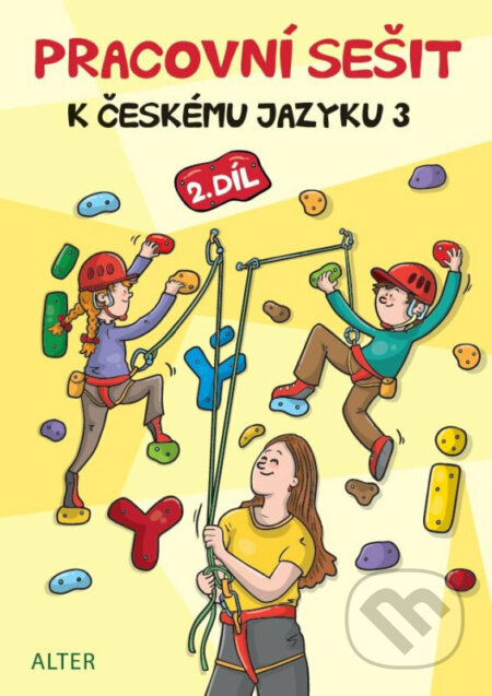 Kniha: Pracovní sešit k Českému jazyku 3, 2. díl (Lenka Bradáčová). Alter, 2024 Kniha: Pracovní sešit k Českému jazyku 3, 2. díl (Lenka Bradáčová). Alter, 2024