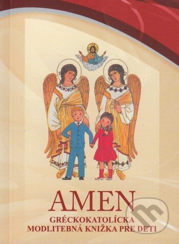 Kniha: Amen: Gréckokatolícka modlitebná knižka pre deti (Gréckokatolícka eparchia Košice). Gréckokatolícka eparchia Košice, 2012 Kniha: Amen: Gréckokatolícka modlitebná knižka pre deti (Gréckokatolícka eparchia Košice). Gréckokatolícka eparchia Košice, 2012