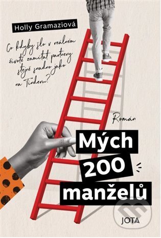 Kniha: Mých 200 manželů (Holly Gramazio). Jota, 2025 Kniha: Mých 200 manželů (Holly Gramazio). Jota, 2025