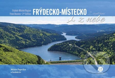 Kniha: Frýdecko-Místecko z nebe (Milan Paprčka). Malované Mapy, 2024 Kniha: Frýdecko-Místecko z nebe (Milan Paprčka). Malované Mapy, 2024