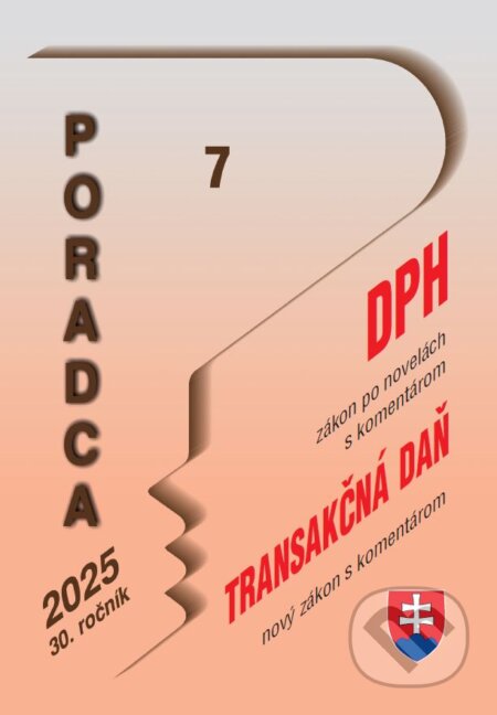 Kniha: Poradca 7/2025 - DPH (s komentárom po novele) (Autorský kolektív). Poradca s.r.o., 2025 Kniha: Poradca 7/2025 - DPH (s komentárom po novele) (Autorský kolektív). Poradca s.r.o., 2025