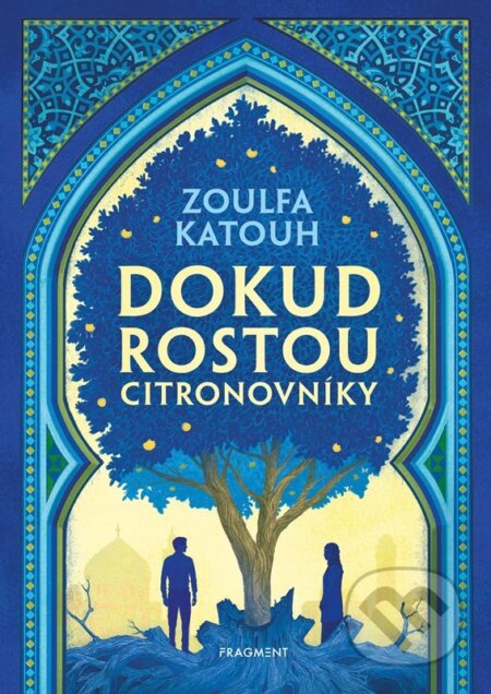 Kniha: Dokud rostou citronovníky (Zoulfa Katouh). Nakladatelství Fragment, 2025 Kniha: Dokud rostou citronovníky (Zoulfa Katouh). Nakladatelství Fragment, 2025