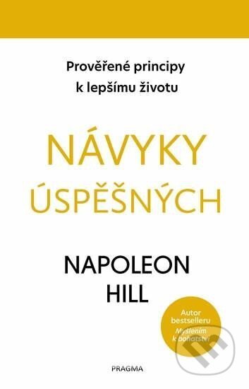 Kniha: Návyky úspěšných (Napoleon Hill). Pragma, 2025 Kniha: Návyky úspěšných (Napoleon Hill). Pragma, 2025