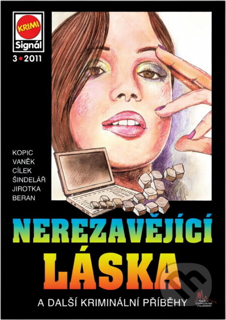 Kniha: Nerezavějící láska : a další kriminální příběhy (Pražská vydavatelská společnost). Pražská vydavatelská společnost, 2011 Kniha: Nerezavějící láska : a další kriminální příběhy (Pražská vydavatelská společnost). Pražská vydavatelská společnost, 2011