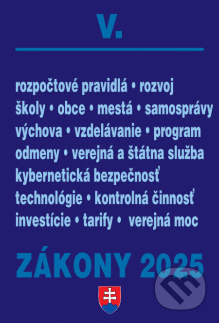 Kniha: Zákony V / 2025 - Verejná správa, školy, obce, mestá (Autorský kolektív). Poradca s.r.o., 2025 Kniha: Zákony V / 2025 - Verejná správa, školy, obce, mestá (Autorský kolektív). Poradca s.r.o., 2025