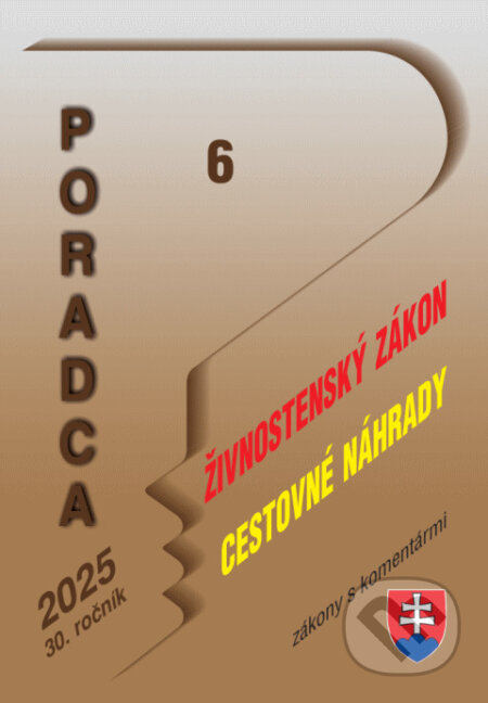 Kniha: Poradca č. 6 / 2025 - Zákon o živnostenskom podnikaní (Poradca s.r.o.). Poradca s.r.o., 2025 Kniha: Poradca č. 6 / 2025 - Zákon o živnostenskom podnikaní (Poradca s.r.o.). Poradca s.r.o., 2025