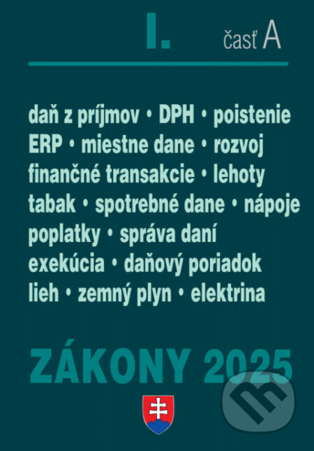 Kniha: Zákony I. A / 2025 - Daňové zákony (Autorský kolektív). Poradca s.r.o., 2025 Kniha: Zákony I. A / 2025 - Daňové zákony (Autorský kolektív). Poradca s.r.o., 2025