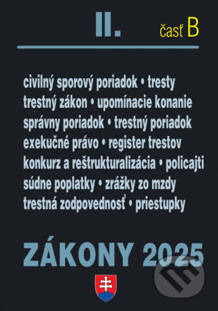 Kniha: Zákony II. B / 2025 - Trestné právo, súdne spory a exekúcie (Autorský kolektív). Poradca s.r.o., 2025 Kniha: Zákony II. B / 2025 - Trestné právo, súdne spory a exekúcie (Autorský kolektív). Poradca s.r.o., 2025