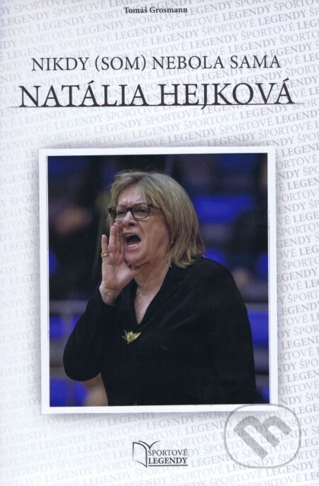 Kniha: Natália Hejková - Nikdy (som) nebola sama (Tomáš Grosmann). SPORT legal, 2025 Kniha: Natália Hejková - Nikdy (som) nebola sama (Tomáš Grosmann). SPORT legal, 2025