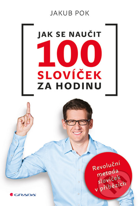 Kniha: Jak se naučit 100 slovíček za hodinu (Jakub Pok). Grada, 2017 Kniha: Jak se naučit 100 slovíček za hodinu (Jakub Pok). Grada, 2017