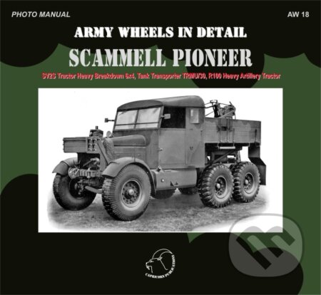 Kniha: AW 18 - Scammell Pioneer (Capricorn Publications). Capricorn Publications, 2017 Kniha: AW 18 - Scammell Pioneer (Capricorn Publications). Capricorn Publications, 2017