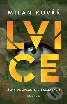 Kniha: Lvice (Milan Kovář). Mladá fronta, 2017 Kniha: Lvice (Milan Kovář). Mladá fronta, 2017