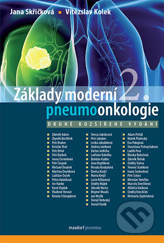 Kniha: Základy moderní pneumoonkologie (Jana Skřičková a Vítězslav Kolek). Maxdorf, 2018 Kniha: Základy moderní pneumoonkologie (Jana Skřičková a Vítězslav Kolek). Maxdorf, 2018