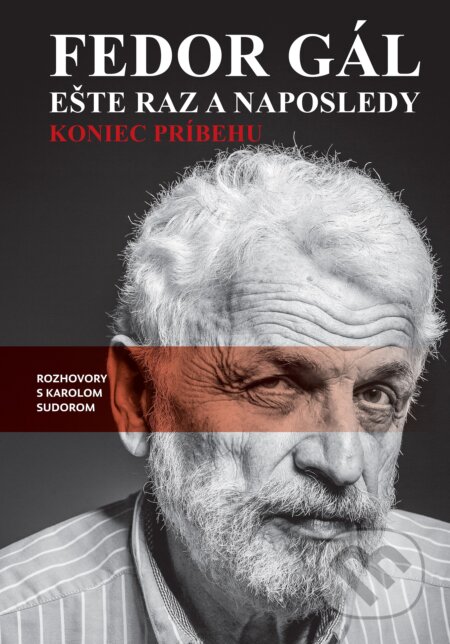 Kniha: Fedor Gál: Ešte raz a naposledy (Karol Sudor a Fedor Gál). N Press, 2017 Kniha: Fedor Gál: Ešte raz a naposledy (Karol Sudor a Fedor Gál). N Press, 2017