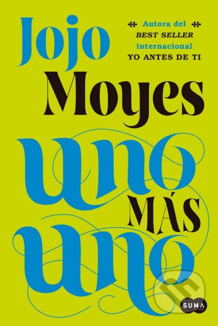 Kniha: Uno Más Uno (Jojo Moyes). DeBols!llo, 2017 Kniha: Uno Más Uno (Jojo Moyes). DeBols!llo, 2017