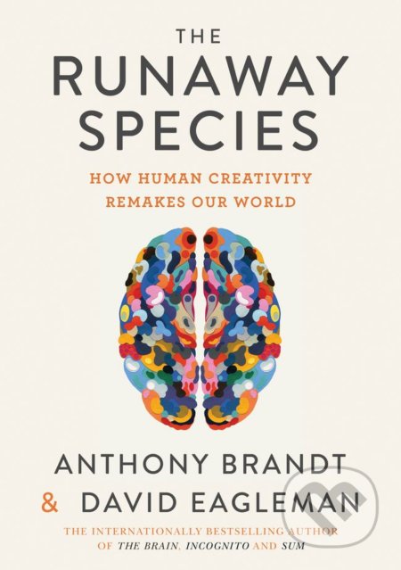 Kniha: The Runaway Species (David Eagleman). Canongate Books, 2017 Kniha: The Runaway Species (David Eagleman). Canongate Books, 2017