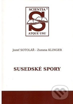 Kniha: Susedské spory (Jozef Sotolář). Vydavateľstvo komunálnej literatúry, 2017 Kniha: Susedské spory (Jozef Sotolář). Vydavateľstvo komunálnej literatúry, 2017