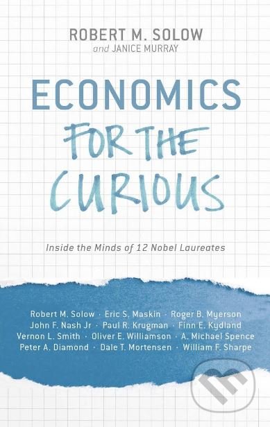 Kniha: Economics for the Curious (Robert M. Solow). Palgrave, 2014 Kniha: Economics for the Curious (Robert M. Solow). Palgrave, 2014