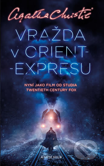 Kniha: Vražda v Orient-expresu (Agatha Christie). Knižní klub, 2017 Kniha: Vražda v Orient-expresu (Agatha Christie). Knižní klub, 2017