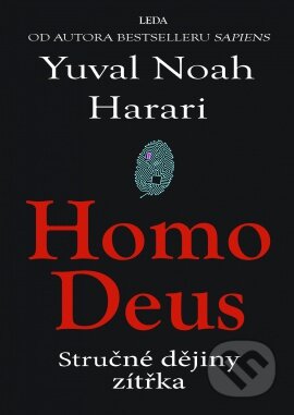 Kniha: Homo Deus (Yuval Noah Harari). Leda, 2017 Kniha: Homo Deus (Yuval Noah Harari). Leda, 2017