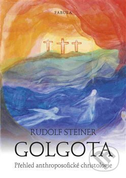 Kniha: Golgota (Rudolf Steiner). Fabula, 2017 Kniha: Golgota (Rudolf Steiner). Fabula, 2017