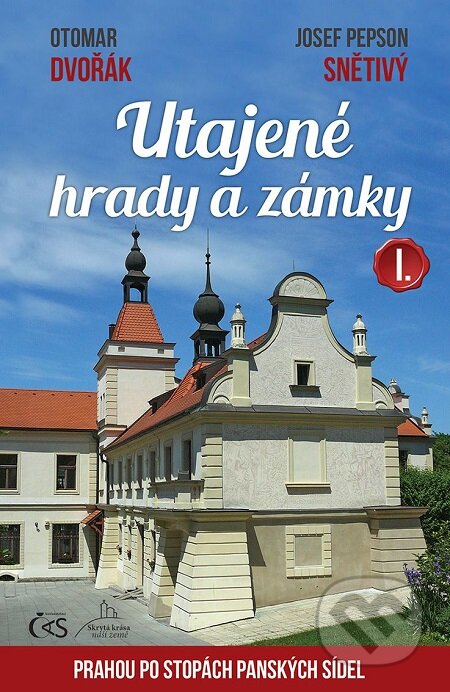 E-kniha: Utajené hrady a zámky I. (Josef Pepson Snětivý a Otomar Dvořák). Čas, 2017 E-kniha: Utajené hrady a zámky I. (Josef Pepson Snětivý a Otomar Dvořák). Čas, 2017