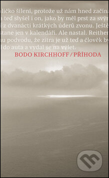 Kniha: Příhoda (Bodo Kirchhoff). Akropolis, 2017 Kniha: Příhoda (Bodo Kirchhoff). Akropolis, 2017