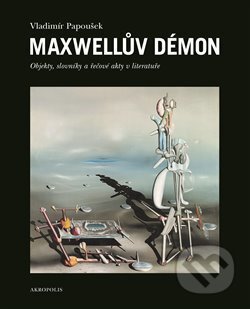 Kniha: Maxwellův démon (Vladimír Papoušek). Akropolis, 2017 Kniha: Maxwellův démon (Vladimír Papoušek). Akropolis, 2017