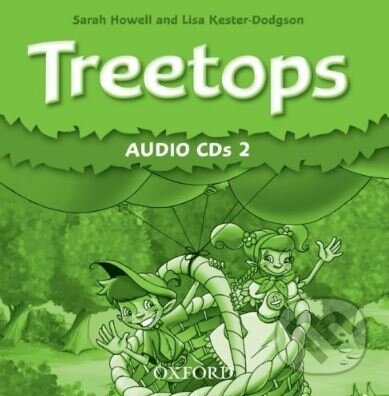 Audiokniha: Treetops 2: Audio CDs (Sarah Howell a Lisa Kester-Dodgson). Oxford University Press, 2009 Audiokniha: Treetops 2: Audio CDs (Sarah Howell a Lisa Kester-Dodgson). Oxford University Press, 2009