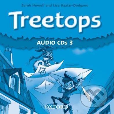 Audiokniha: Treetops 3: Audio CDs (Sarah Howell a Lisa Kester-Dodgson). Oxford University Press, 2009 Audiokniha: Treetops 3: Audio CDs (Sarah Howell a Lisa Kester-Dodgson). Oxford University Press, 2009