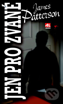 Kniha: Jen pro zvané (James Patterson). Alpress, 2017 Kniha: Jen pro zvané (James Patterson). Alpress, 2017