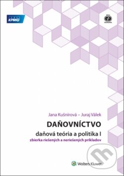 Kniha: Daňovníctvo - daňová teória a politika I (Jana Kušnírová a Juraj Válek). Wolters Kluwer, 2017 Kniha: Daňovníctvo - daňová teória a politika I (Jana Kušnírová a Juraj Válek). Wolters Kluwer, 2017