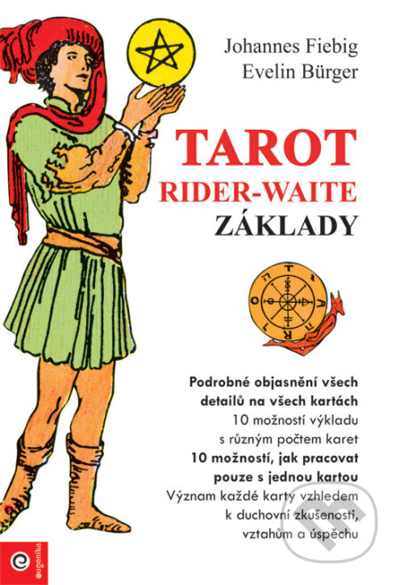 Kniha: Tarot Rider-Waite (Evelin Bürgerová a Johannes Fiebag). Eugenika, 2017 Kniha: Tarot Rider-Waite (Evelin Bürgerová a Johannes Fiebag). Eugenika, 2017