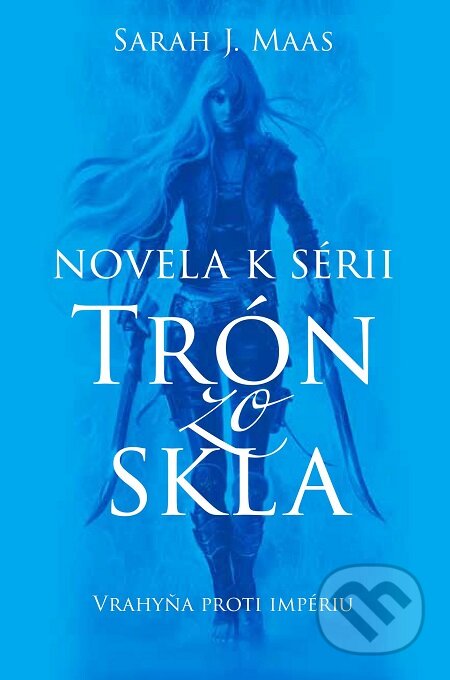 E-kniha: Vrahyňa proti impériu (Sarah J. Maas). Slovart, 2017 E-kniha: Vrahyňa proti impériu (Sarah J. Maas). Slovart, 2017