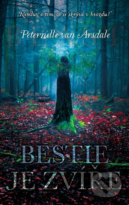 E-kniha: Bestie je zvíře (Peternelle van Arsdale). Slovart CZ, 2017 E-kniha: Bestie je zvíře (Peternelle van Arsdale). Slovart CZ, 2017