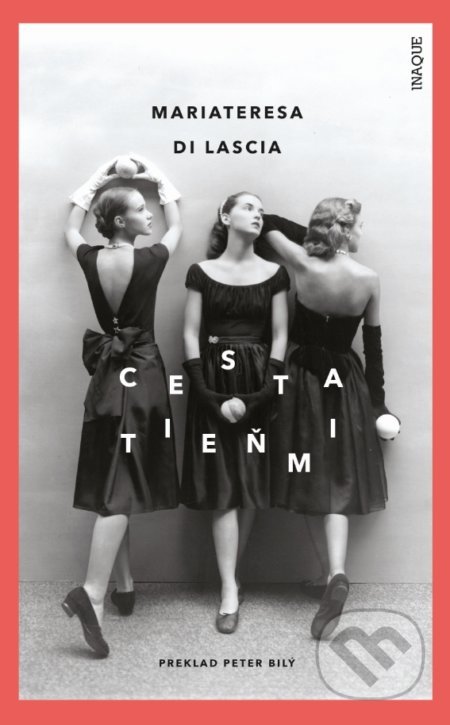 Kniha: Cesta tieňmi (Mariateresa Di Lascia). Inaque, 2018 Kniha: Cesta tieňmi (Mariateresa Di Lascia). Inaque, 2018