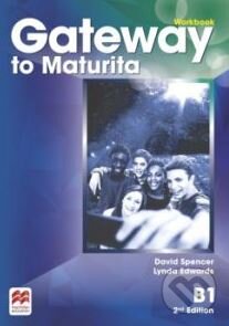 Kniha: Gateway to Maturita B1: Workbook (David Spencer). MacMillan, 2016 Kniha: Gateway to Maturita B1: Workbook (David Spencer). MacMillan, 2016