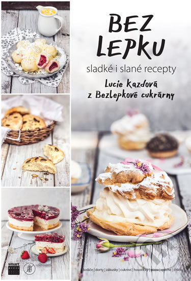 Kniha: Bez lepku (Lucie Kazdová). Smart Press, 2017 Kniha: Bez lepku (Lucie Kazdová). Smart Press, 2017