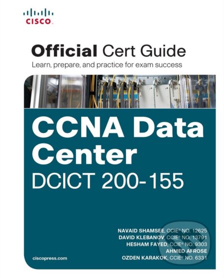 Kniha: CCNA Data Center DCICT 200-155 (Ahmed Afrose, David Klebanov, Hesham Fayed, Navaid Shamsee a Ozden Karakok). Cisco Press, 2017 Kniha: CCNA Data Center DCICT 200-155 (Ahmed Afrose, David Klebanov, Hesham Fayed, Navaid Shamsee a Ozden Karakok). Cisco Press, 2017