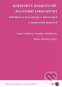 Horizonty kognitivně-kulturní lingvistiky - Irena Vaňková a kolektív, Univerzita Karlova v Praze, 2017