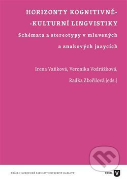 Kniha: Horizonty kognitivně-kulturní lingvistiky (Irena Vaňková). Univerzita Karlova v Praze, 2017 Kniha: Horizonty kognitivně-kulturní lingvistiky (Irena Vaňková). Univerzita Karlova v Praze, 2017