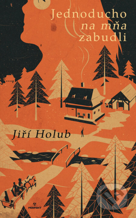 Kniha: Jednoducho na mňa zabudli (Jiří Holub), 2017 Kniha: Jednoducho na mňa zabudli (Jiří Holub), 2017