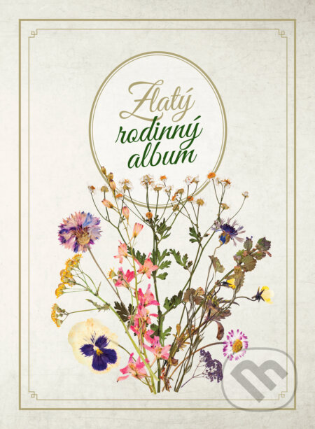 Zlatý rodinný album (Perfekt). Perfekt, 2017 Zlatý rodinný album (Perfekt). Perfekt, 2017