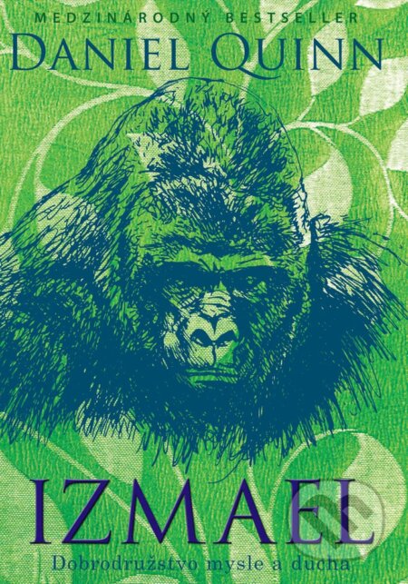 Kniha: Izmael (Daniel Quinn). Eastone Books, 2017 Kniha: Izmael (Daniel Quinn). Eastone Books, 2017
